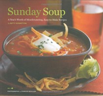 Sunday Soup: A Year's Worth of Mouth-Watering, Easy-to-Make Recipes