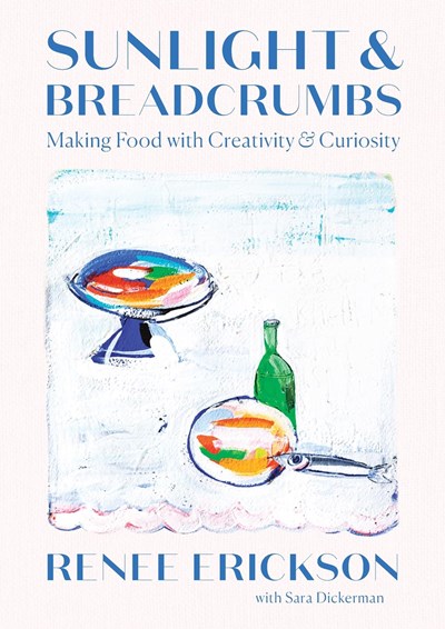 Sunlight and Breadcrumbs: Making Food with Creativity and Curiosity
