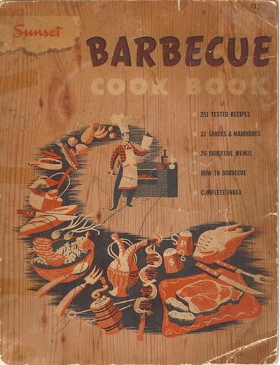 Sunset Barbeque Cook Book: 251 Tested Recipes. 37 Sauces & Matinades. 26 Barbeque Menuse. How to Barbeque. Complete Index