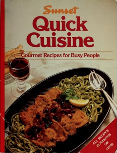 Sunset Quick Cuisine: Gourmet Recipes for Busy People | Eat Your Books