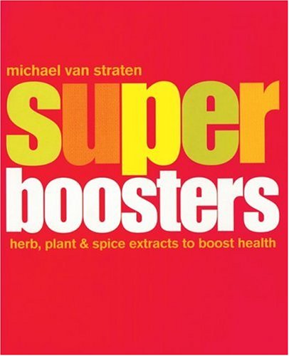 Super Boosters: Herb, Plant, & Spice Extracts to Boost Health