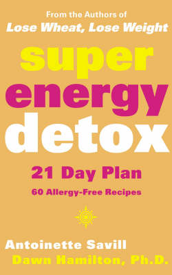 Super Energy Detox: 21 Day Plan with 60 Allergy-free Recipes