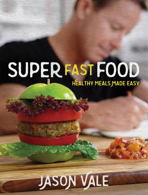 Super Fast Food: Healthy Meals Made Easy