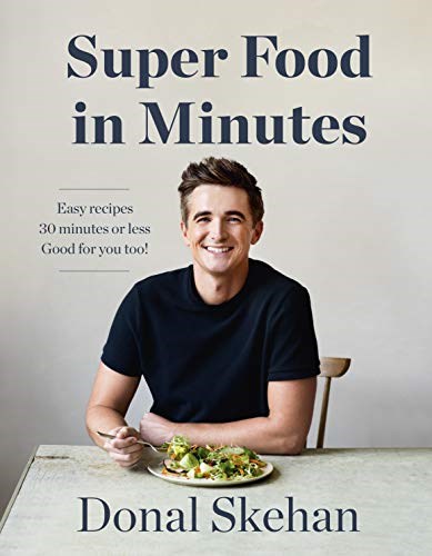 Super Food in Minutes: Easy Recipes Thirty Minutes or Less, Good for You, Too