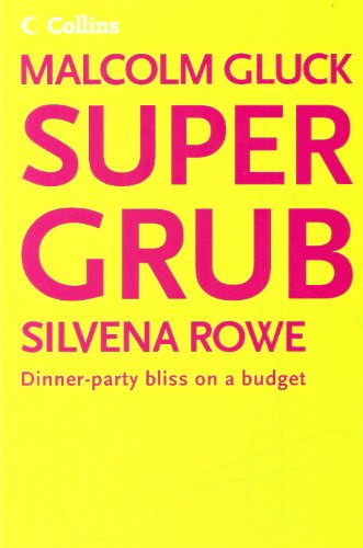 Super Grub: Dinner-party bliss on a budget