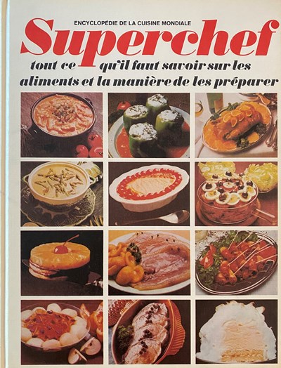 Superchef - Encyclopédie de la cuisine mondiale: Tout ce qu'il faut savoir sur les aliments et la manière de les préparer