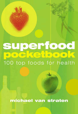 Superfood Pocketbook: 100 Top Foods For Health