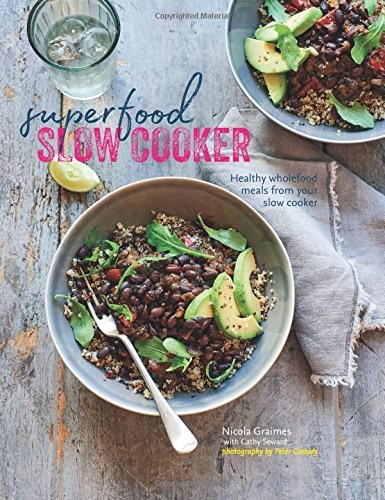 Superfood Slow Cooker: Healthy wholefood meals from your slow cooker