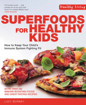 Superfoods for Healthy Kids: How to Keep Your Child's Immune System Fighting Fit