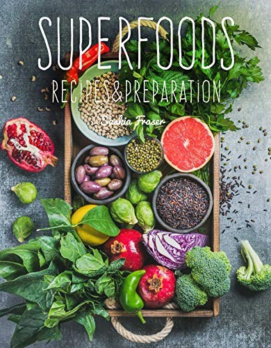 Superfoods: Recipes &amp; Preparation, Cover may vary