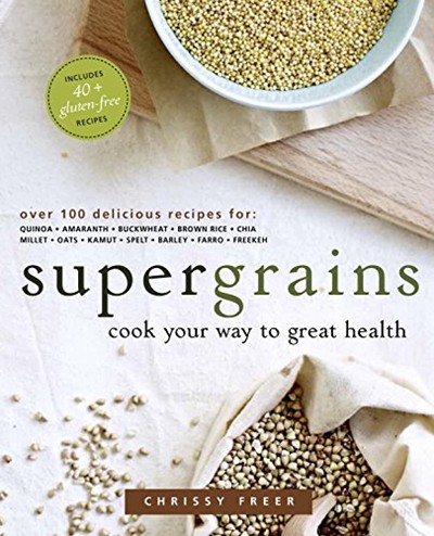 Supergrains: Cook your way to great health