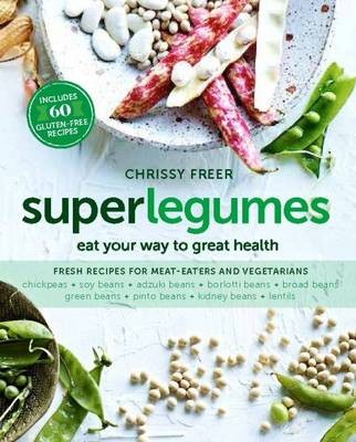 Superlegumes: Eat Your Way to Great Health