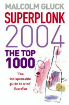 Superplonk: The Complete Guide to the Best Supermarket and High Street Wines
