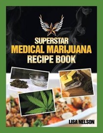 Superstar Medical Marijuana Recipie Book