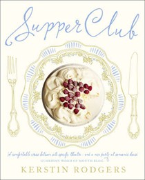 Supper Club: Recipes and Notes from The Underground Restaurant
