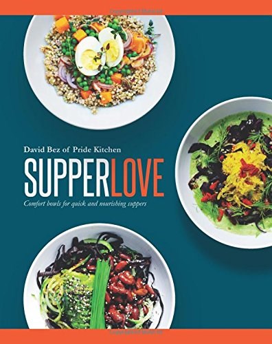 Supper Love: Comfort Bowls for Quick and Nourishing Suppers