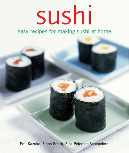 Sushi: Easy Recipes For Making Sushi At Home