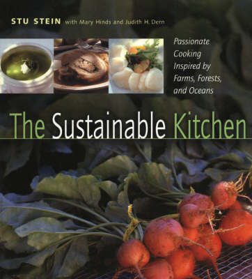 Sustainable Kitchen: Passionate Cooking Inspired by Farms, Forests and Oceans