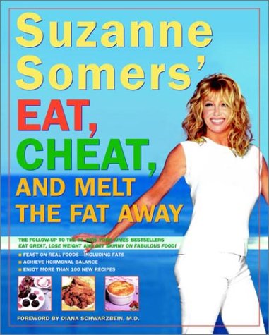 Suzanne Somers' Eat, Cheat, and Melt the Fat Away