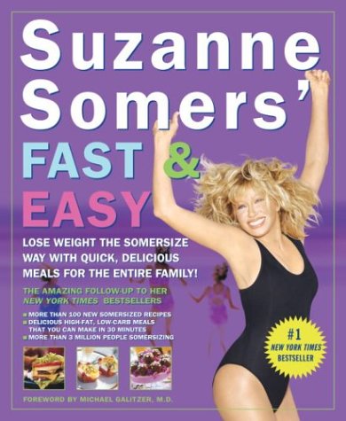 Suzanne Somers' Fast And Easy: Stay Skinny With Quick, Simple Meals For The Entire Family!
