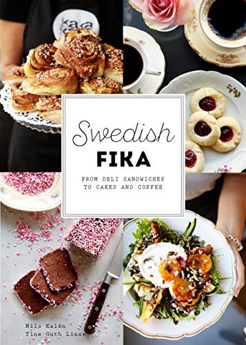 Swedish Fika: From Deli Sandwiches to Cakes and Coffee