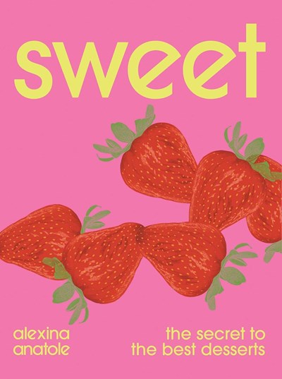 Sweet - The Secret to the Best Desserts