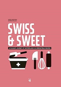 Sweet & Swiss: Desserts from the Heart of Europe