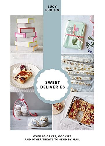 Sweet Deliveries / Postal Bakes: Over 60 Cakes and Sweet Treats to Post