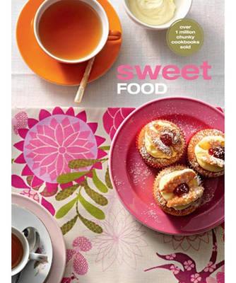 Sweet Food (Chunky Food series): Delicious, Sweet Treats That Will Calm Any Craving