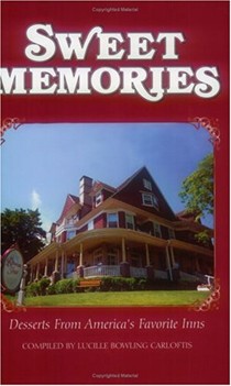 Sweet Memories: Desserts from America's Favorite Inns