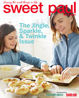 Sweet Paul Magazine, Family Holiday Issue 2014: The Jingle, Sparkle, & Twinkle Issue