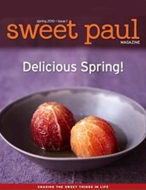 Sweet Paul Magazine, Spring 2010 (#1)