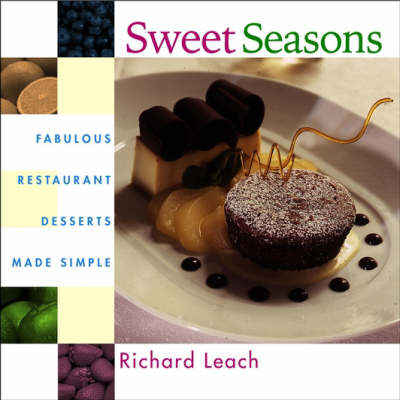 Sweet Seasons: Fabulous Restaurant Desserts Made Simple