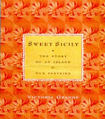 Sweet Sicily: The Story of An Island And Her Pastries
