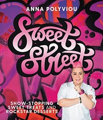 Sweet Street: Show Stopping Sweet Treats and Rockstar Desserts