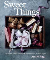 Sweet Things: Chocolate, Candies, Caramels & Marshmallows -- to Make & Give