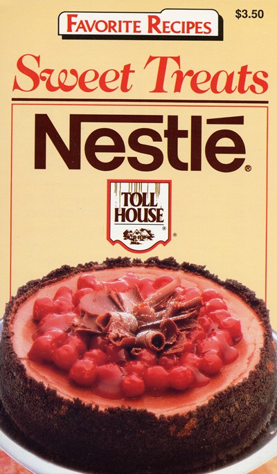 Sweet Treats: Nestle Toll House Favorite Recipes