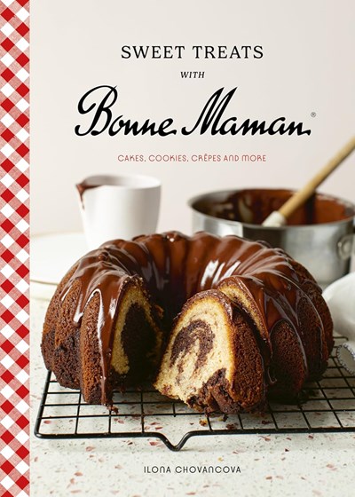Sweet Treats with Bonne Maman: Cakes, Cookies, Crêpes and More