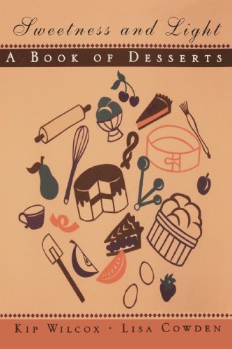 Sweetness And Light: A Book of Desserts