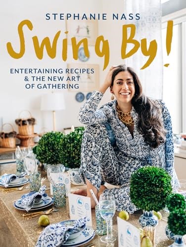 Swing By!: Entertaining Recipes and the New Art of Gathering