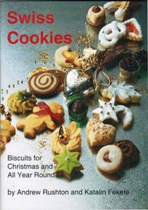 Swiss Cookies: Biscuits for Christmas and All Year Round