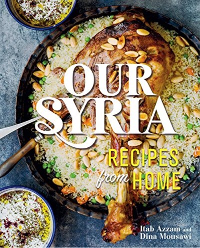 Syria / Our Syria: Recipes from Home