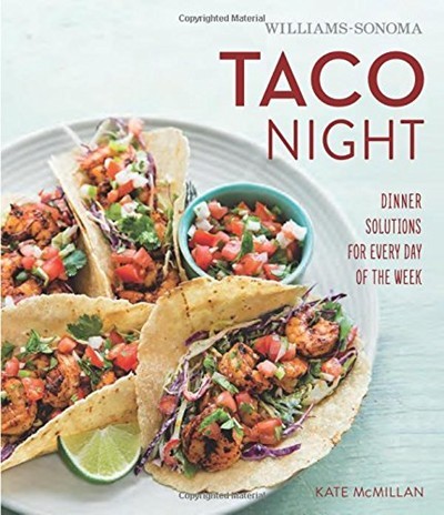Taco Night (Williams-Sonoma): Recipes and ideas for any day of the week