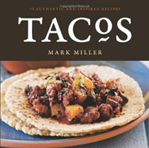 Tacos: 75 Authentic and Inspired Recipes