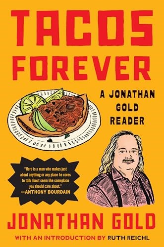 Tacos Forever: A Jonathan Gold Reader