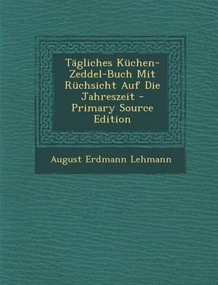 Tagliches Kuchen-Zeddel-Buch Mit Ruchsicht Auf Die Jahreszeit - Primary Source Edition