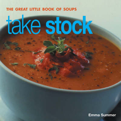 Take Stock: The Great Little Book of Soups