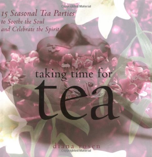 Taking Time For Tea: Relax, Reflect, Celebrate