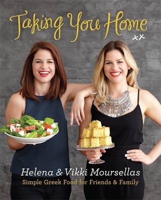 Taking You Home: Simple Greek Food for Friends & Family