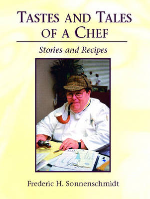 Tales And Tastes of A Chef: Stories And Recipes